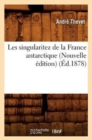 Les Singularitez de la France Antarctique (Nouvelle ?dition) (?d.1878) - Book