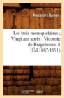 Les Trois Mousquetaires Vingt ANS Apr?s Vicomte de Bragelonne. 1 (?d.1887-1891) - Book