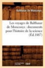 Les Voyages de Balthasar de Monconys: Documents Pour l'Histoire de la Science (?d.1887) - Book