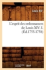L'Esprit Des Ordonnances de Louis XIV. I. (?d.1755-1758) - Book