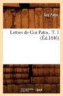 Lettres de GUI Patin, . T. 1 (?d.1846) - Book