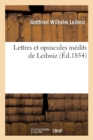Lettres Et Opuscules In?dits de Leibniz (?d.1854) - Book