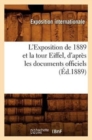 L'Exposition de 1889 Et La Tour Eiffel, d'Apres Les Documents Officiels (Ed.1889) - Book