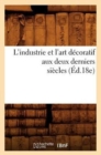 L'Industrie Et l'Art Decoratif Aux Deux Derniers Siecles (Ed.18e) - Book