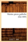 Maistre Pierre Pathelin (Ed.1489) - Book