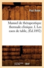 Manuel de Th?rapeutique Thermale Clinique. I. Les Eaux de Table, (?d.1892) - Book