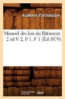 Manuel Des Lois Du Batiment. 2 Ed V 2, P 1, F 1 (Ed.1879) - Book