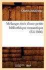 M?langes Tir?s d'Une Petite Biblioth?que Romantique (?d.1866) - Book