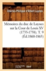 M?moires Du Duc de Luynes Sur La Cour de Louis XV (1735-1758). T. 9 (?d.1860-1865) - Book
