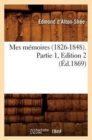 Mes M?moires (1826-1848). Partie 1, Edition 2 (?d.1869) - Book