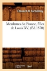 Mesdames de France, Filles de Louis XV, (Ed.1870) - Book