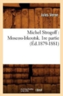 Michel Strogoff: Moscou-Irkoutsk. 1re Partie (?d.1879-1881) - Book