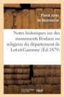Notes Historiques Sur Des Monuments Feodaux Ou Religieux Du Departement de Lot-Et-Garonne, (Ed.1879) - Book
