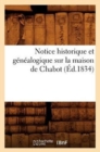 Notice Historique Et Genealogique Sur La Maison de Chabot, (Ed.1834) - Book