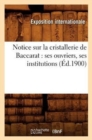 Notice Sur La Cristallerie de Baccarat: Ses Ouvriers, Ses Institutions (Ed.1900) - Book