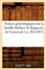 Notices Genealogiques Sur La Famille Stellaye de Baigneux de Courcival.1 P. (Ed.1883) - Book