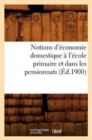 Notions d'?conomie Domestique ? l'?cole Primaire Et Dans Les Pensionnats (?d.1900) - Book