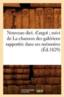 Nouveau Dict. d'Argot Suivi de la Chanson Des Galeriens Rapportee Dans Ses Memoires (Ed.1829) - Book