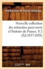 Nouvelle Collection Des M?moires Pour Servir ? l'Histoire de France. S 2 (?d.1837-1838) - Book