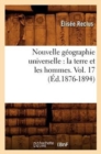 Nouvelle G?ographie Universelle: La Terre Et Les Hommes. Vol. 17 (?d.1876-1894) - Book
