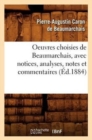 Oeuvres Choisies de Beaumarchais, Avec Notices, Analyses, Notes Et Commentaires (?d.1884) - Book