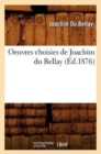 Oeuvres Choisies de Joachim Du Bellay (?d.1876) - Book