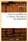 Oeuvres Compl?tes de J. Domat. Nouvelle ?d (?d.1828-1830) - Book