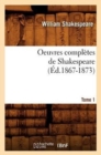Oeuvres Compl?tes de Shakespeare. Tome 1 (?d.1867-1873) - Book
