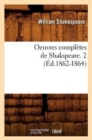 Oeuvres Compl?tes de Shakspeare. 2 (?d.1862-1864) - Book