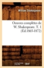 Oeuvres Compl?tes de W. Shakespeare. T. 1 (?d.1865-1872) - Book