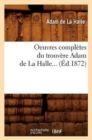 Oeuvres compl?tes du trouv?re Adam de La Halle (?d.1872) - Book