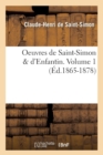 Oeuvres de Saint-Simon & d'Enfantin. Volume 1 (?d.1865-1878) - Book