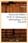 Oeuvres de Voltaire 26-30, 32. Dictionnaire Philosophique. T. 28 (?d.1829) - Book