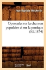 Opuscules Sur La Chanson Populaire Et Sur La Musique (?d.1874) - Book