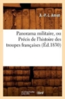 Panorama Militaire, Ou Pr?cis de l'Histoire Des Troupes Fran?aises (?d.1830) - Book