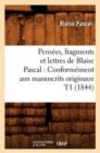 Pens?es, Fragments Et Lettres de Blaise Pascal: Conform?ment Aux Manuscrits Originaux T1 (1844) - Book