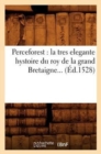 Perceforest: La Tres Elegante Hystoire Du Roy de la Grand Bretaigne (Ed.1528) - Book