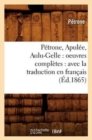 P?trone, Apul?e, Aulu-Gelle: Oeuvres Compl?tes: Avec La Traduction En Fran?ais (?d.1865) - Book