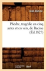 Ph?dre, Trag?die En Cinq Actes Et En Vers, de Racine (?d.1827) - Book