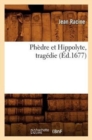 Ph?dre Et Hippolyte, Trag?die (?d.1677) - Book