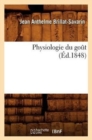 Physiologie Du Go?t (?d.1848) - Book