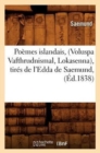 Po?mes Islandais, (Voluspa Vafthrudnismal, Lokasenna), Tir?s de l'Edda de Saemund, (?d.1838) - Book