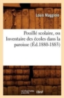 Pouill? Scolaire, Ou Inventaire Des ?coles Dans La Paroisse (?d.1880-1883) - Book