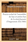 Proces-Verbal de l'Assemblee Du Ban Et Arriere-Ban de la Senechaussee d'Angoumois (Ed.1866) - Book