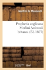 Prophetia Anglicana Merlini Ambrosii Britanni (?d.1603) - Book