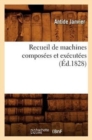 Recueil de Machines Compos?es Et Ex?cut?es (?d.1828) - Book