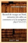 Recueil de Voyages Au Nord, M?moires Tr?s Utiles Au Commerce Et ? La Navigation (?d.1715-1727) - Book