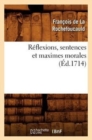 R?flexions, Sentences Et Maximes Morales (?d.1714) - Book