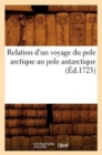 Relation d'Un Voyage Du Pole Arctique Au Pole Antarctique (Ed.1723) - Book