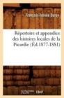 Repertoire Et Appendice Des Histoires Locales de la Picardie (Ed.1877-1881) - Book